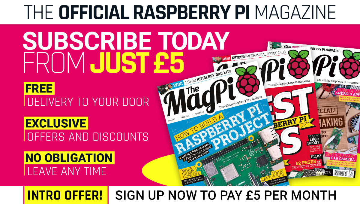  Subscribe to The MagPi. Get 3 issues for just £5